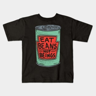 Eat Beans Not Beings Kids T-Shirt